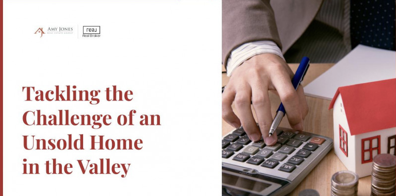 Tackling the Challenge of an Unsold Home in the Valley